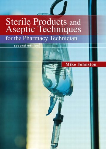 Sterile Products And Aseptic Techniques For The Pharmacy Technician