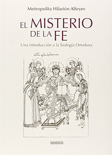El misterio de la fe: Una introduccion a la teologia ortodoxa