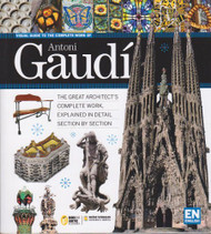Visual Guide to the Complete Work of Antoni Gaudi
