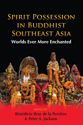 Spirit Possession in Buddhist Southeast Asia