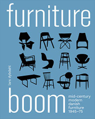 Furniture Boom: Mid-Century Modern Danish Furniture 1945-1975