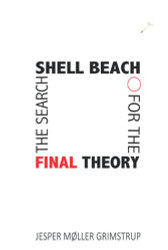 SHELL BEACH: The search for the final theory