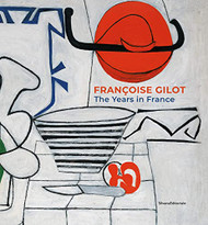 Francoise Gilot: The Years in France
