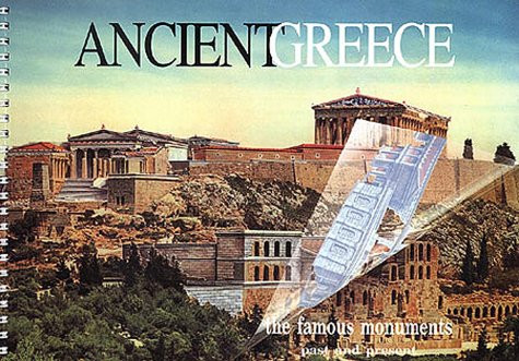 Ancient Greece: The Famous Monuments Past and Present