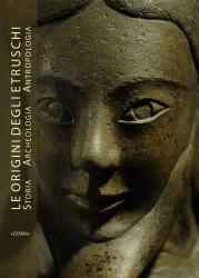Origini degli Etruschi. Storia archeologia antropologia