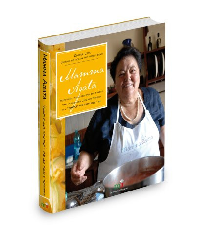 Mamma Agata: Traditional Italian Recipes of a Family That Cooks