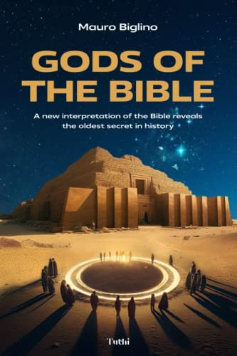 Gods of the Bible: A New Interpretation of the Bible Reveals