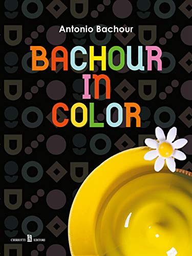 Bachour in Color (English and Italian Edition)