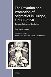 Devotion and Promotion of Stigmatics in Europe c. 18001950