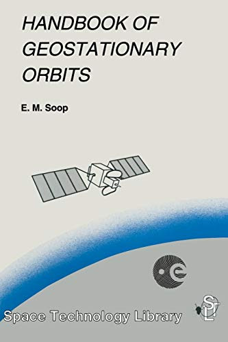 Handbook of Geostationary Orbits (Space Technology Library 3)