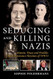 Seducing and Killing Nazis