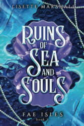 Ruins of Sea and Souls: A Steamy Fae Fantasy Romance