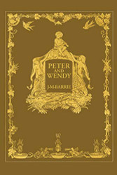 Peter and Wendy or Peter Pan - Wisehouse Classics Anniversary Edition
