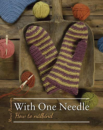 With One Needle - How to Nalbind