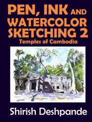 Pen Ink and Watercolor Sketching 2 - Temples of Cambodia