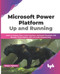 Microsoft Power Platform Up and Running