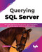 Querying SQL Server: Run T-SQL operations data extraction data