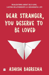 Dear Stranger You Deserve To Be Loved