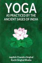 Yoga As practiced by the ancient sages of India