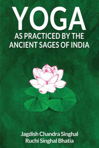 Yoga As practiced by the ancient sages of India