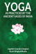 Yoga As practiced by the ancient sages of India