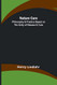 Nature Cure: Philosophy & Practice Based on the Unity of Disease