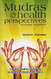 Mudras & Health Perspectives (An Indian Approach)