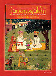 Janamsakhi: Paintings of Guru Nanak in Early Sikh Art
