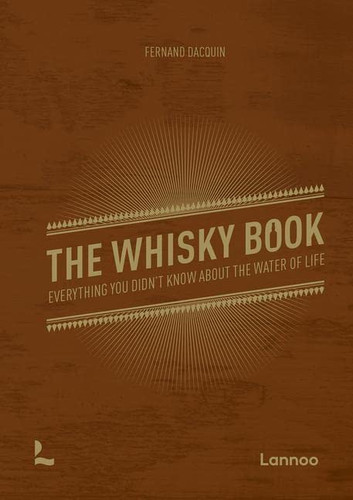 Whisky Book: Everything you didn't know about the water of life