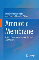 Amniotic Membrane: Origin Characterization and Medical Applications