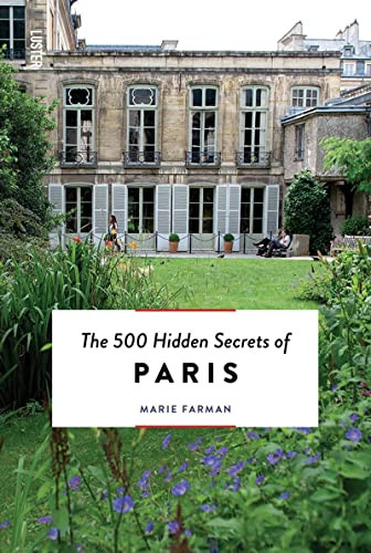 500 Hidden Secrets of Paris - Updated and Revised