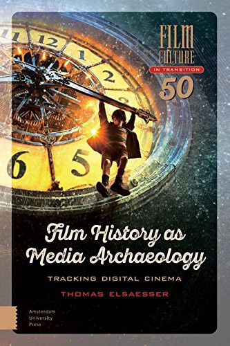 Film History as Media Archaeology: Tracking Digital Cinema