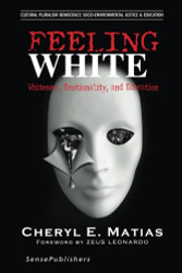 Feeling White: Whiteness Emotionality and Education