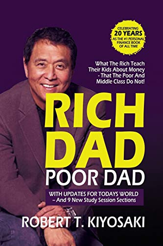 Rich Dad Poor Dad: What the Rich Teach their Kids About Money That
