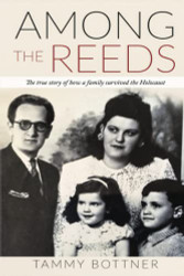 Among the Reeds: The true story of how a family survived the Holocaust