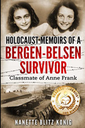 Holocaust Memoirs of a Bergen-Belsen Survivor & Classmate of Anne