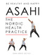Asahi: The Nordic Health Practice Asahi: The Nordic Health Practice