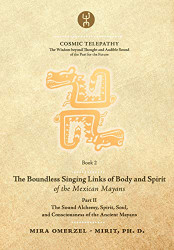 Boundless Singing Links of Body and Spirit of the Mexican Mayans