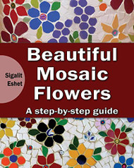 Beautiful Mosaic Flowers: A step-by step guide