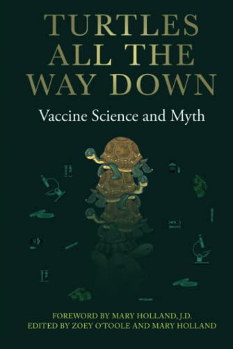 Turtles All The Way Down: Vaccine Science and Myth