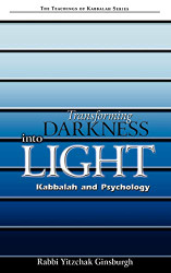 Transforming Darkness into Light (Teachings of Kabbalah)