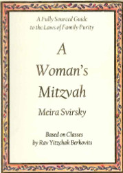 Woman's Mitzvah: A Fully Sourced Guide to the Laws of Family Purity