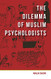Dilemma of Muslim Psychologists Dilemma of Muslim Psychologists