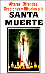 Santa Muerte-Altares Ofrendas Oraciones y Rituales