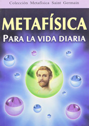 Metafisica Para LA Vida Diaria (Spanish Edition)