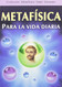Metafisica Para LA Vida Diaria (Spanish Edition)