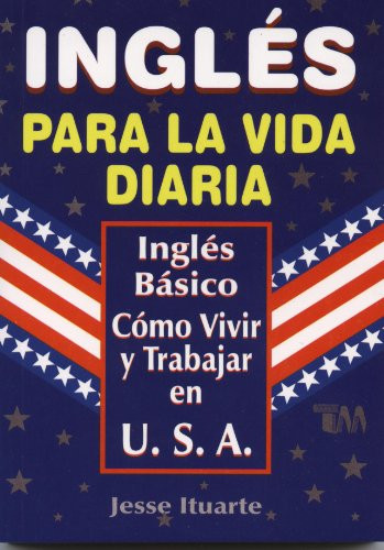 Ingles Para La Vida Diaria (Spanish Edition)