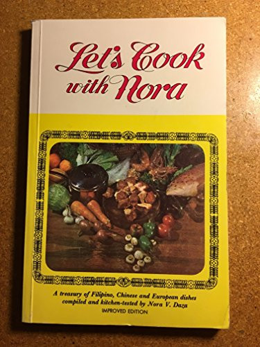 Let's Cook with Nora: A treasury of Filipino Chinese and European