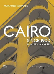 Cairo since 1900: An Architectural Guide