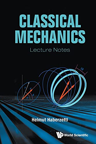 Classical Mechanics: Lecture Notes